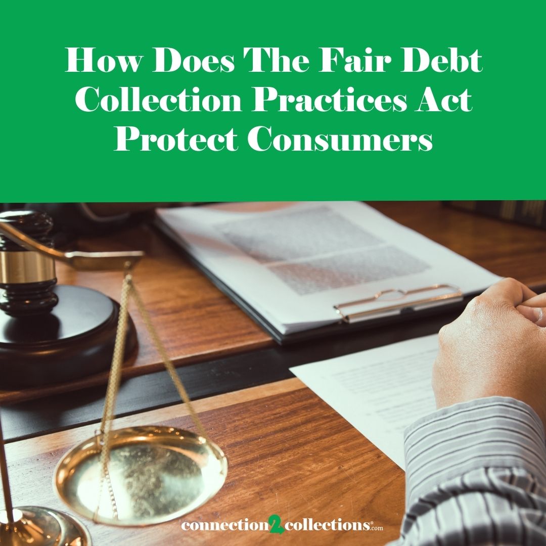 how does the fair debt collection practices act protect consumers