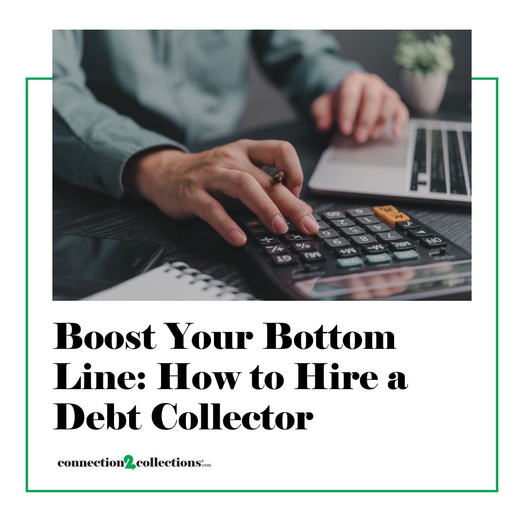 boost your bottom line how to hire a debt collector